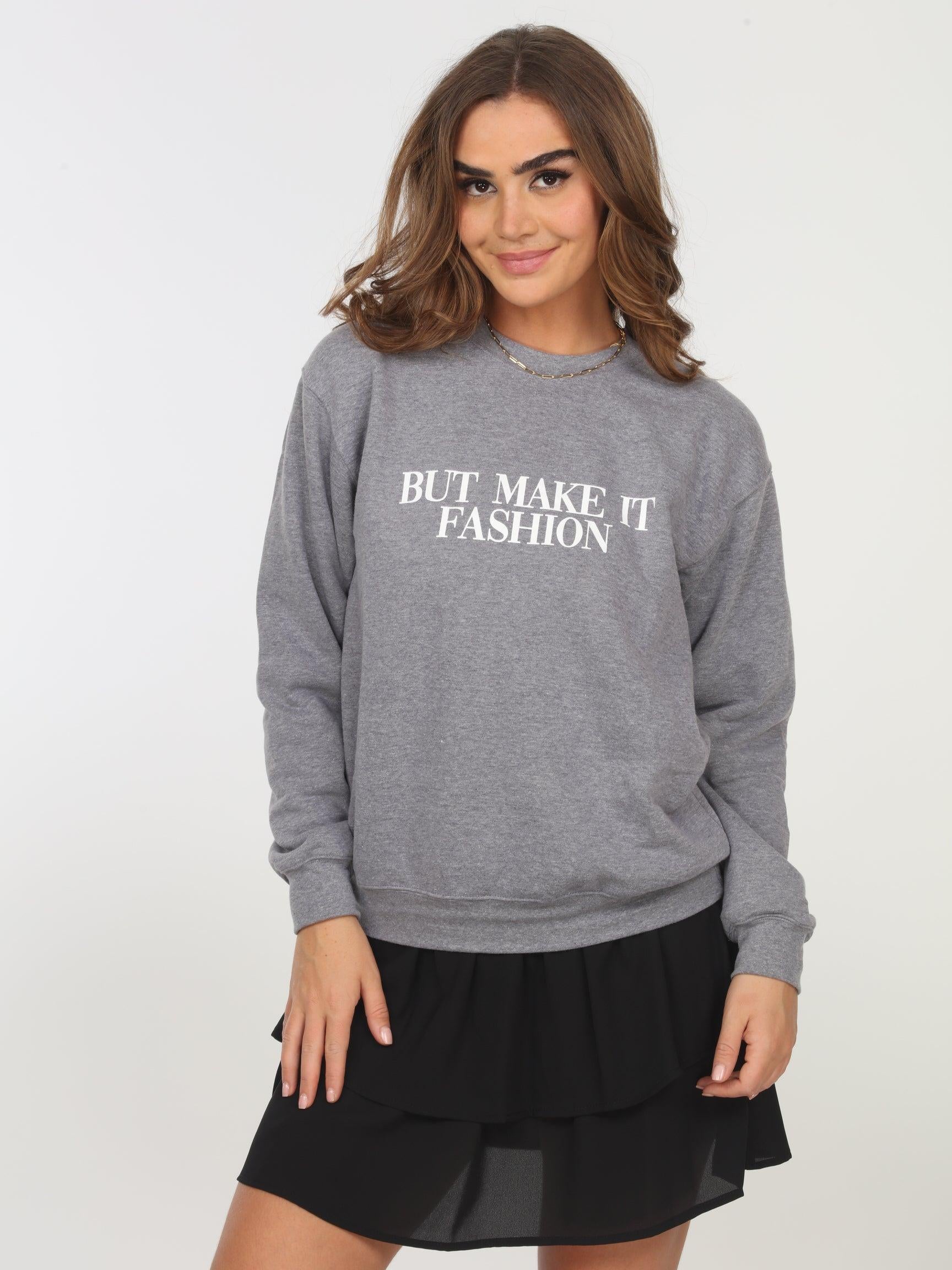 But Make It Fashion Grey Sweatshirt- FINAL SALE