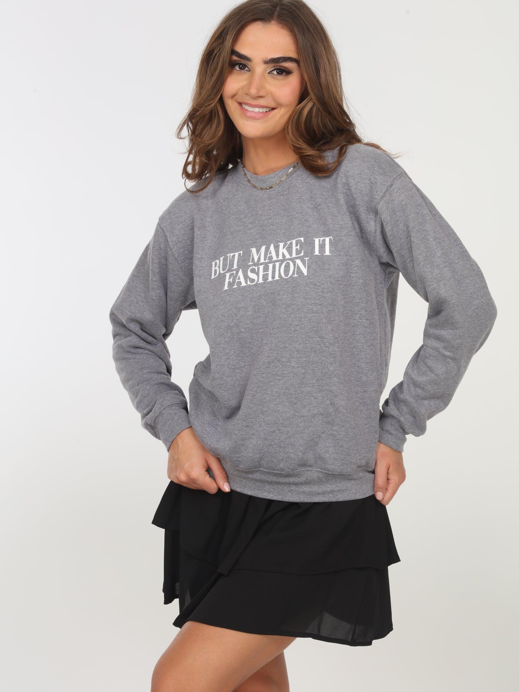But Make It Fashion Grey Sweatshirt- FINAL SALE