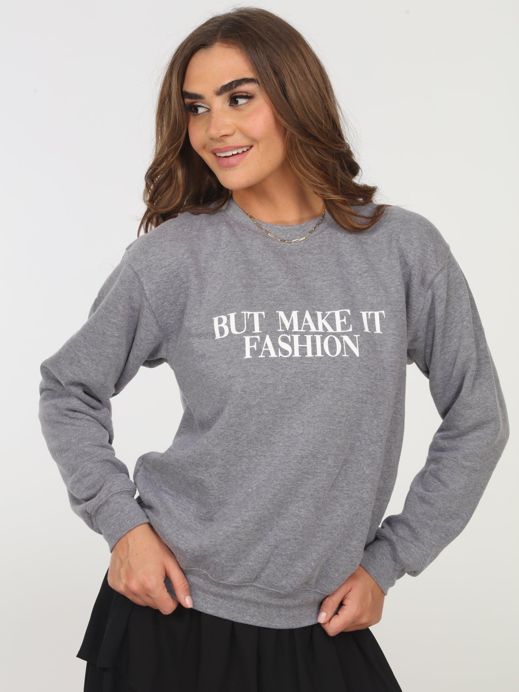 But Make It Fashion Grey Sweatshirt- FINAL SALE