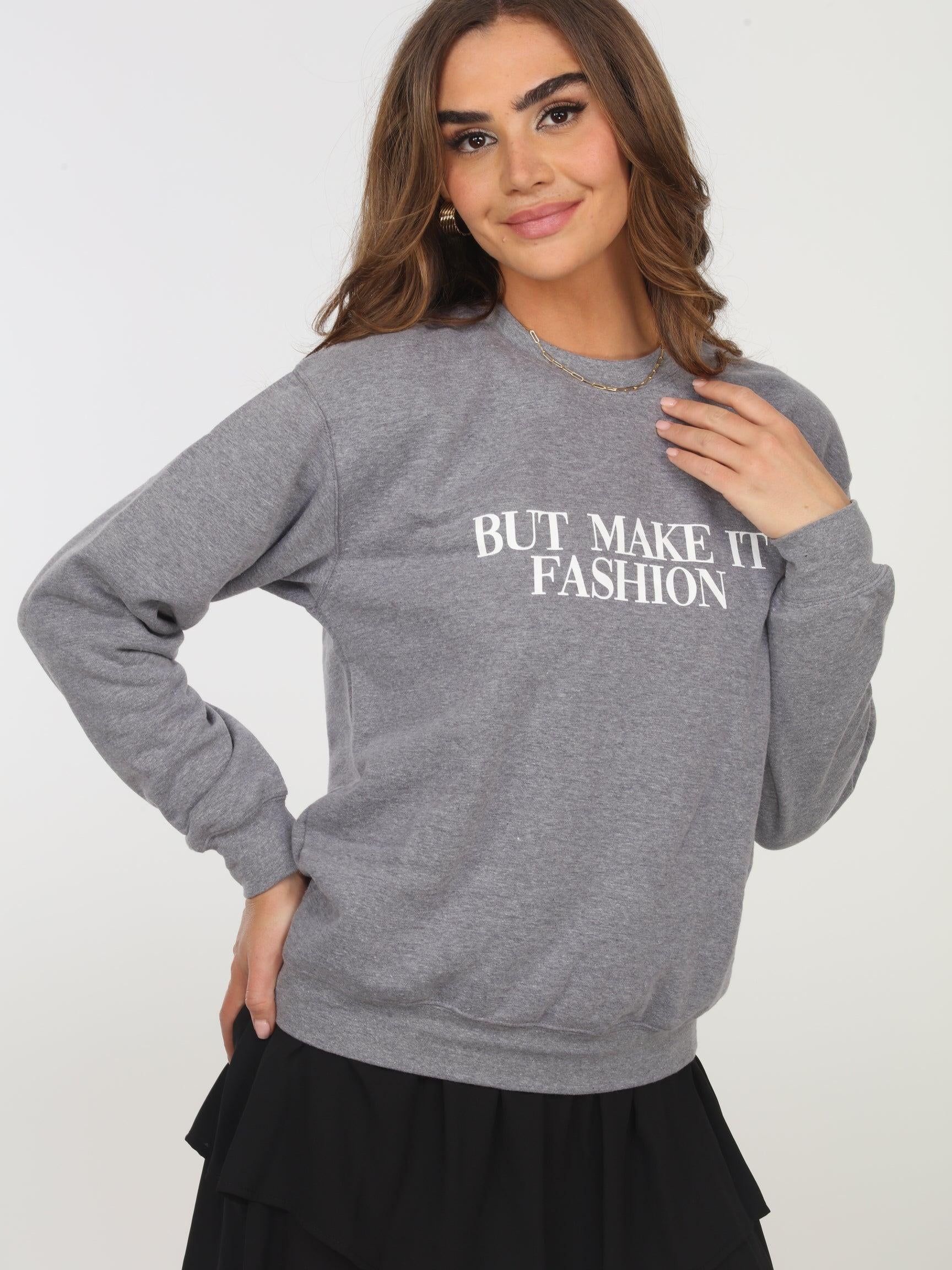 But Make It Fashion Grey Sweatshirt- FINAL SALE
